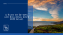 A Path to Setting and Reaching Your 2023 Goals