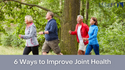 6 Ways to Improve Joint Health