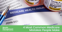 4 Most Common Medicare Mistakes People Make