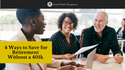4 Ways to Save for Retirement Without a 401(k)