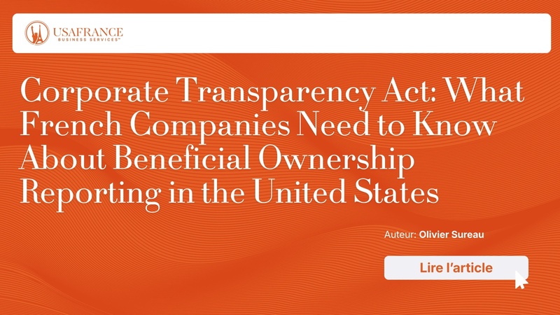 Corporate Transparency Act: What French Companies Need to Know About Beneficial Ownership Reporting