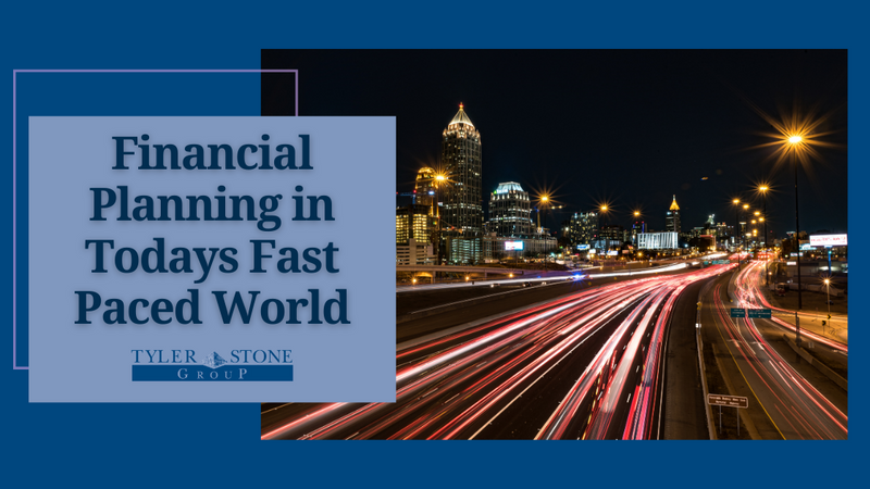 Financial Planning in Today’s Fast-Paced World