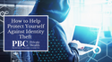 How to Help Protect Yourself Against Identity Theft