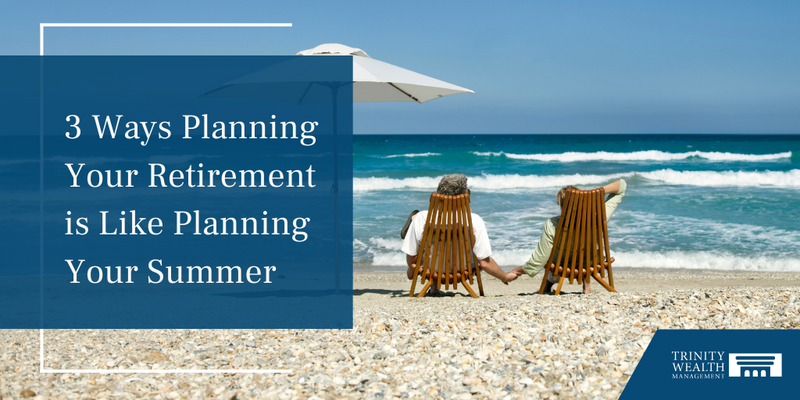 3 Ways Planning For Retirement is Like Planning For Summer Break