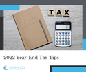 2022 Year-End Tax Tips