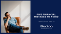 Five Financial Mistakes to Avoid