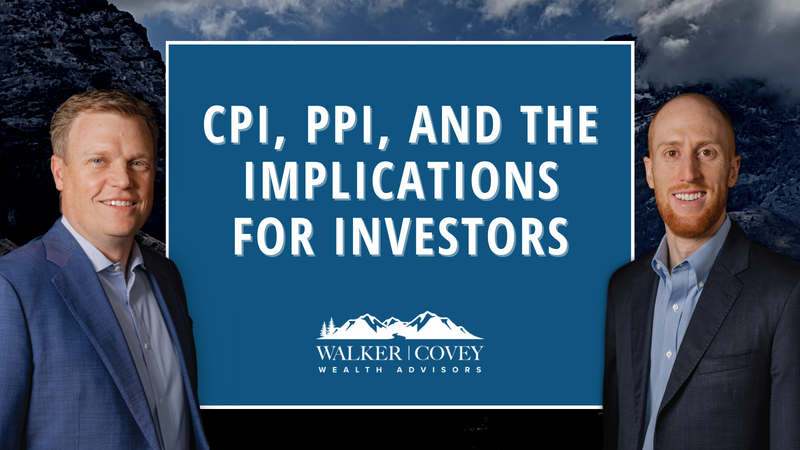 CPI, PPI, and the Implications for Investors