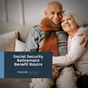 Social Security Retirement Benefit Basics