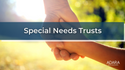 Special Needs Trusts