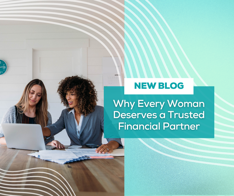 Why Every Woman Deserves a Trusted Financial Partner