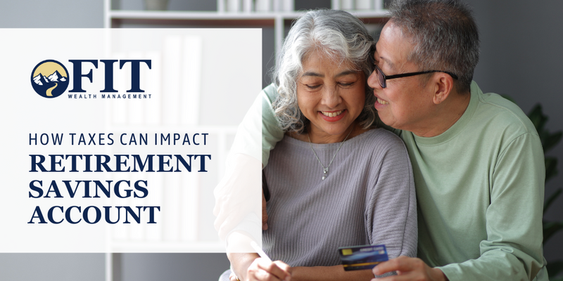 How Taxes Can Impact Retirement Savings Accounts