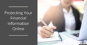 Protecting Your Financial Information Online