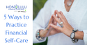 5 Ways to Practice Financial Self-Care