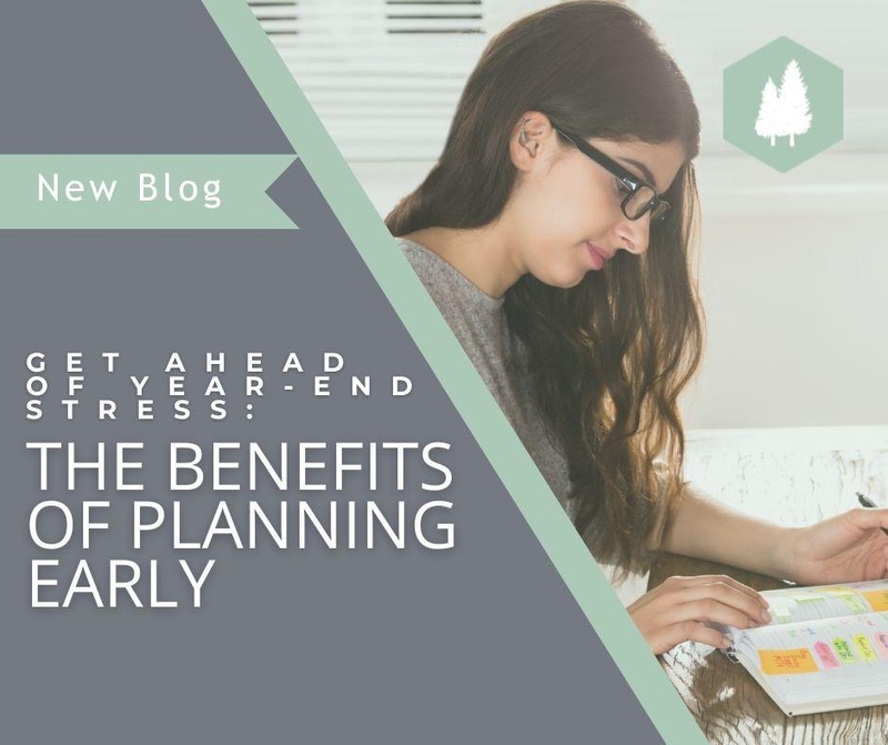 Get Ahead of Year-End Stress: The Benefits of Planning Early