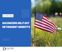 Maximizing Military Retirement Benefits