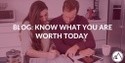 Know What You Are Worth Today to Map Out Your Financial Future