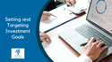 Setting and Targeting Investment Goals