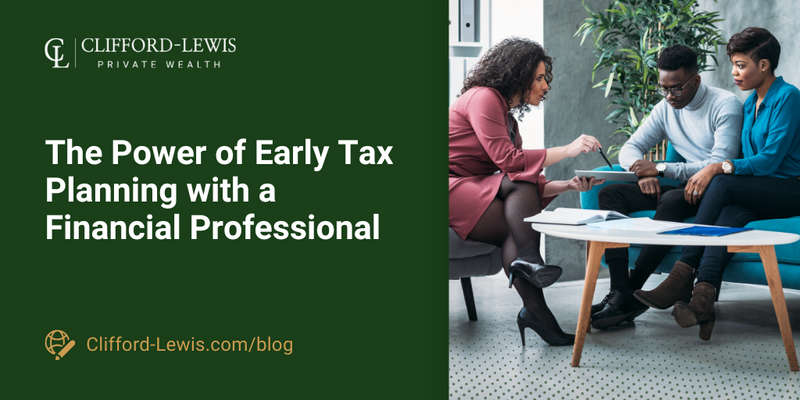 The Power of Early Tax Planning with a Financial Professional