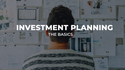 Investment Planning: The Basics