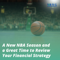 A New NBA Season and a Great Time to Review Your Financial Strategy