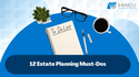 12 Estate Planning Must-Dos