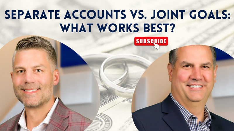 EP 250: Separate Accounts vs. Joint Goals: What Works Best?