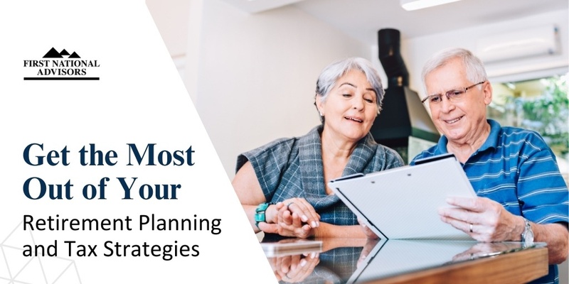 Get the Most Out of Your Retirement Planning and Tax Strategies