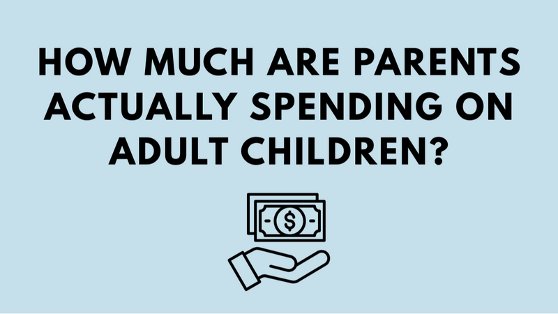 Half of Parents Are Still Funding Their Adult Kids: Here's What It's Costing Them