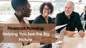 Financial Planning - Helping You See the Big Picture
