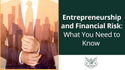 Entrepreneurship and Financial Risk: What You Need to Know