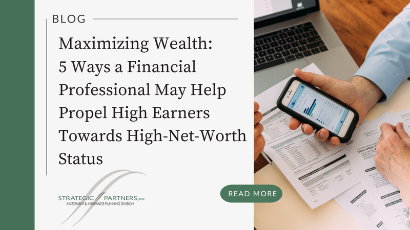 Maximizing Wealth: 5 Ways a Financial Professional May Help Propel High Earners Towards Wealth