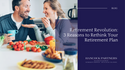 Retirement Revolution: 3 Reasons to Rethink Your Retirement Plan