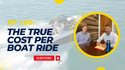 EP 180: The True Cost Per Boat Ride