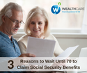 3 Reasons to Wait Until 70 to Claim Social Security Benefits
