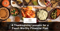 4 Thanksgiving Lessons for a Feast-Worthy Financial Plan