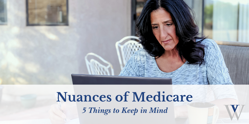 Nuances of Medicare – 5 Things to Keep in Mind