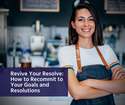 Revive Your Resolve: How to Recommit to Your Goals and Resolutions