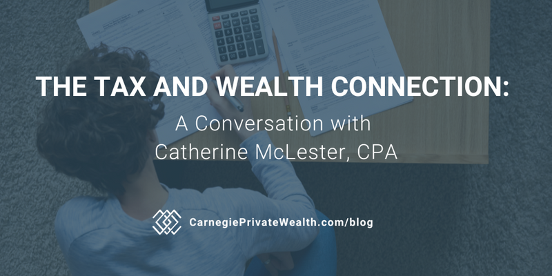 The Tax and Wealth Connection: A Conversation with Catherine McLester, CPA