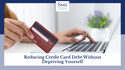 Reducing Credit Card Debt Without Depriving Yourself