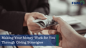 Making Your Money Work for You Through “Giving” Strategies