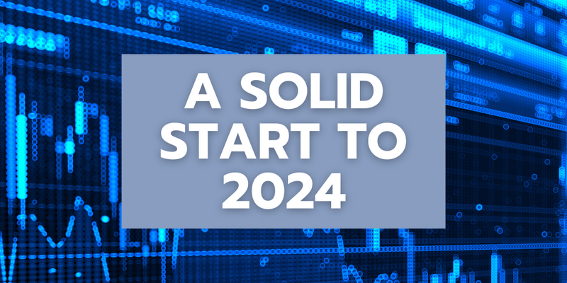 A Solid Start to 2024