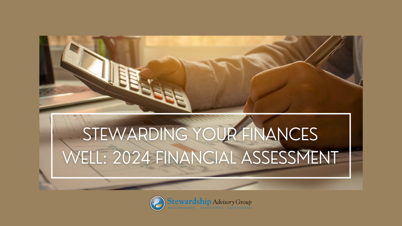 Stewarding Your Finances Well: 2024 Financial Assessment