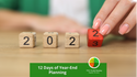 The 12 Days of Year-End Planning: Things to Consider Going into “The New Year"
