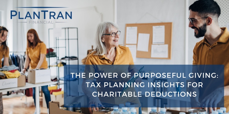 The Power of Purposeful Giving: Tax Planning Insights for Charitable Deductions