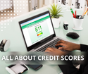 All About Credit Scores
