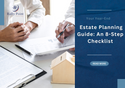 Your Year-End Estate Planning Guide: An 8-Step Checklist