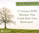 5 Common RMD Mistakes That Could Ruin Your Retirement