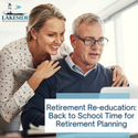Retirement Re-education: Back to School Time for Retirement Planning