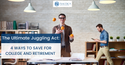 The Ultimate Juggling Act: 4 Ways to Save for College and Retirement