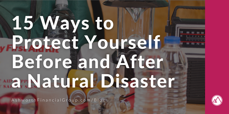 15 Ways to Protect Yourself Before and After a Natural Disaster